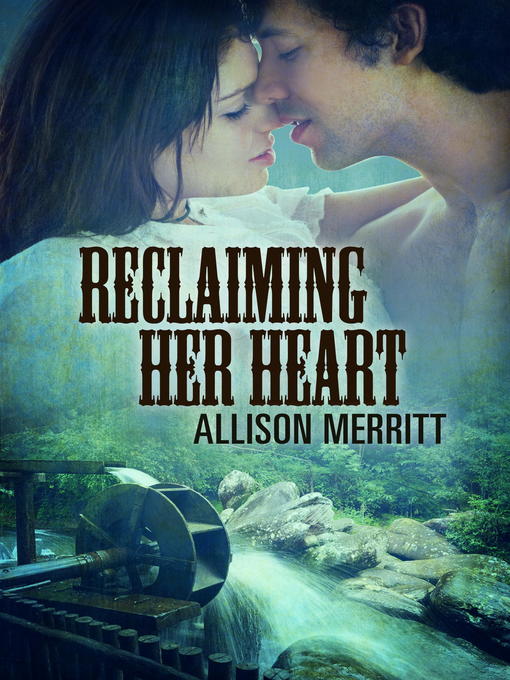 Title details for Reclaiming Her Heart by Allison Merritt - Available